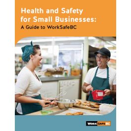 Health And Safety For Small Businesses A Guide To Worksafebc Health And Safety For Small Businesses A Guide To Worksafebc